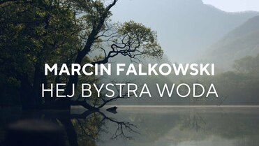 Marcin Falkowski - Hej bystra woda