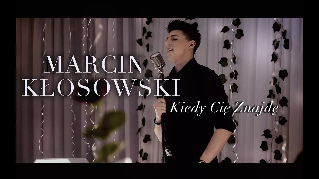 MARCIN KŁOSOWSKI - KIEDY CIĘ ZNAJDĘ