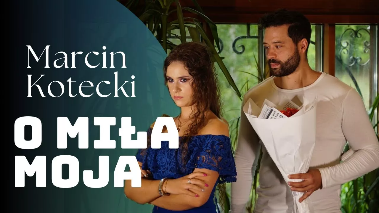 MARCIN KOTECKI - O miła moja
