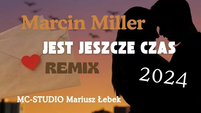 Marcin Miller - Jest Jeszcze Czas (MC Studio Remix 2024)