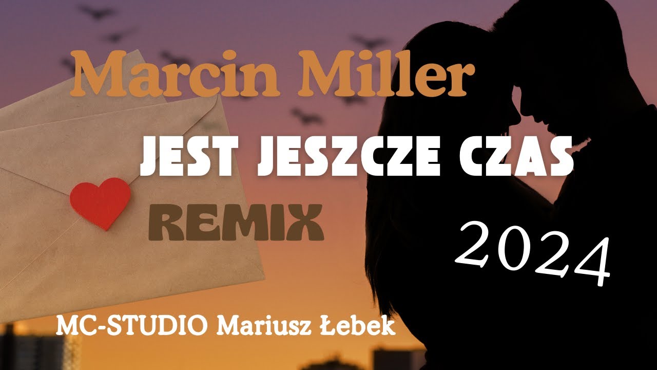 MARCIN MILLER - JEST JESZCZE CZAS (MC STUDIO REMIX 2024)