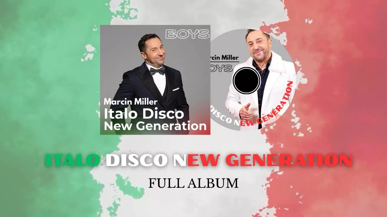MARCIN MILLER BOYS - Italo Disco New Generatio