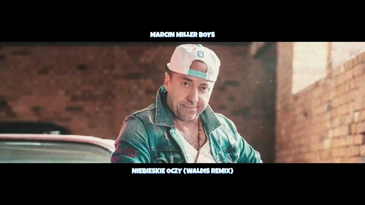 MARCIN MILLER BOYS - NIEBIESKIE OCZY (WALDIS REMIX)