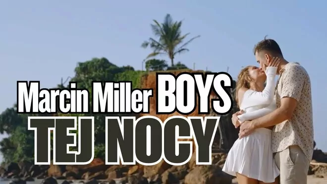 Marcin Miller Boys - Tej Nocy