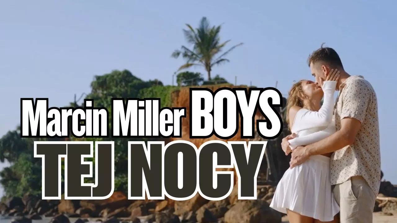 MARCIN MILLER BOYS - TEJ NOCY