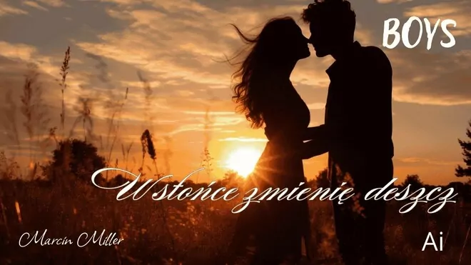 MARCIN MILLER BOYS - W słońce zmienię deszcz AI
