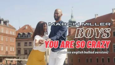 Marcin Miller BOYS - You are so crazy (Szalona ballad english version)