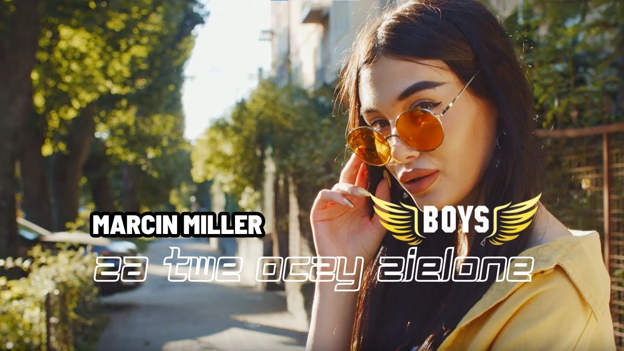Marcin Miller BOYS - Za Twe oczy zielone (serenity rmx)