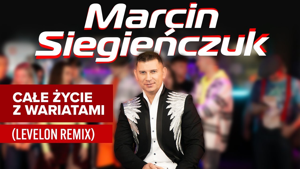 Marcin Siegieńczuk - Całe życie z wariatami (Levelon Remix)