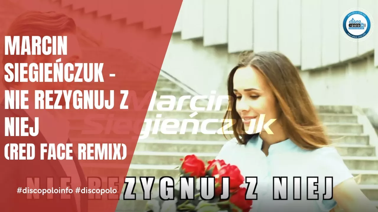 Marcin Siegieńczuk - Nie Rezygnuj z niej (Red Face Remix)