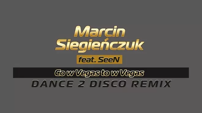 Marcin Siegieńczuk feat. SeeN - Co w Vegas (Dance 2 Disco Remix)