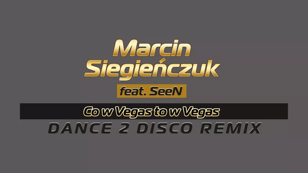 Marcin Siegieńczuk feat. SeeN - Co w Vegas (Dance 2 Disco Remix)