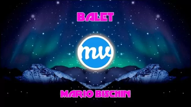 Mario Bischin - Balet ( MEZER REMIX )
