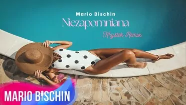 MARIO BISCHIN - Niezapomniana ( Krystek Remix )