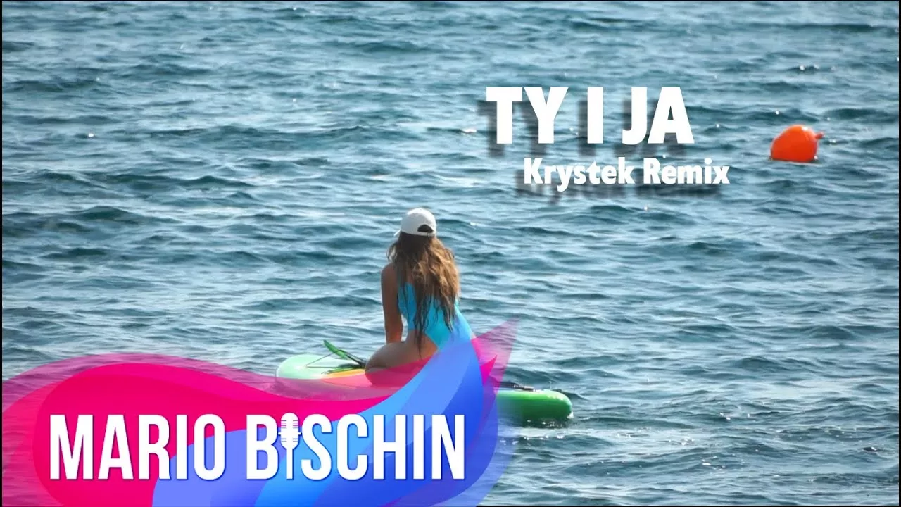MARIO BISCHIN feat BOYS - TY I JA ( Krystek Remix )