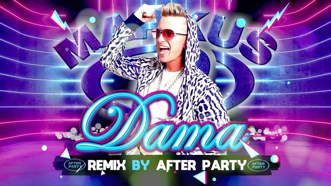 MARKUS P - Dama (REMIX by AFTER PARTY)