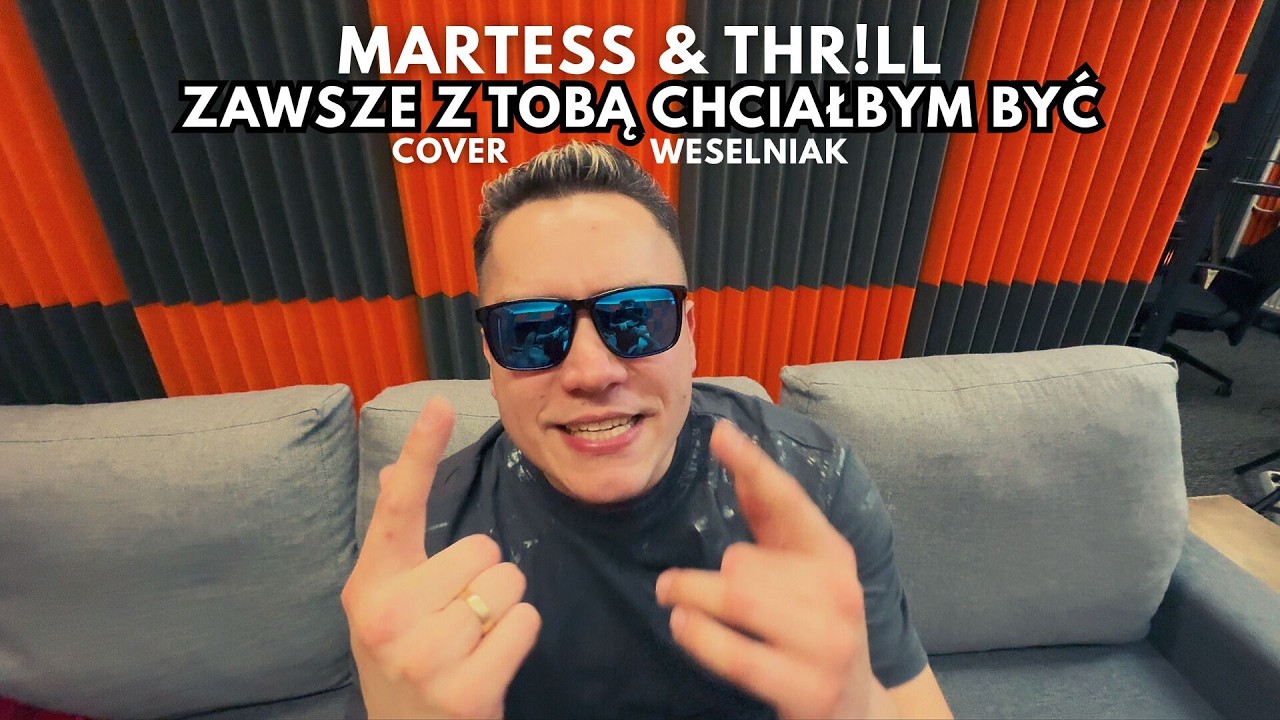 MARTESS & THR!LL - Zawsze z Tobą chciałbym być (Cover Weselniak)