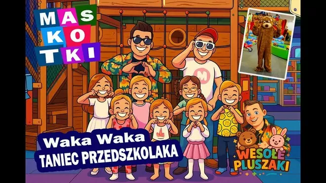 Maskotki & Wesołe Pluszaki -Taniec Przedszkolaka - Waka Waka
