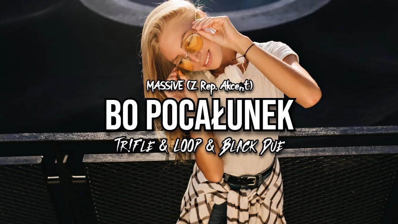 MASSiVE - Bo Pocałunek 2026 (Z Rep. Akcent) (Tr!Fle & LOOP & Black Due REMIX)
