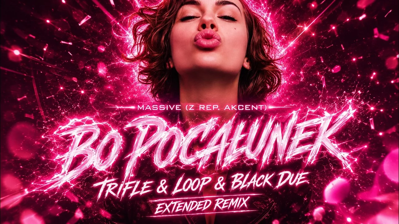 MASSiVE - Bo Pocałunek (Z Rep. Akcent) (Tr!Fle & LOOP & Black Due EXTENDED REMIX)