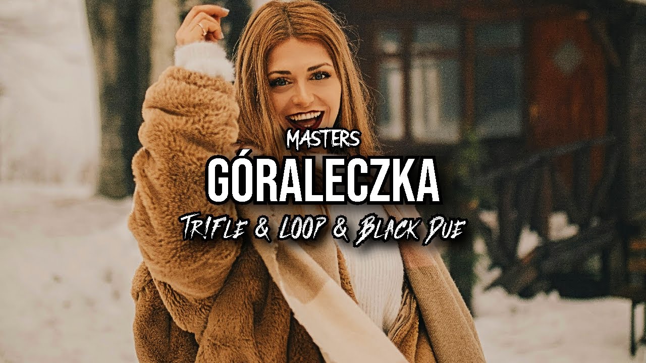 Masters - Góraleczka (Tr!Fle & LOOP & Black Due REMIX)