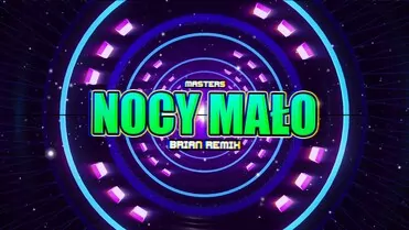 Masters - Nocy Mało (BRiAN Remix)