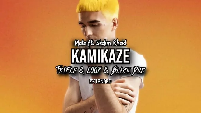Mata ft. Skolim & Khaid - KAMIKAZE (Tr!Fle & LOOP & Black Due EXTENDED REMIX)