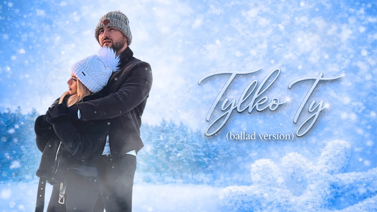 Mateuniooo & Kinga Zdybel - Tylko Ty (Ballad Version)