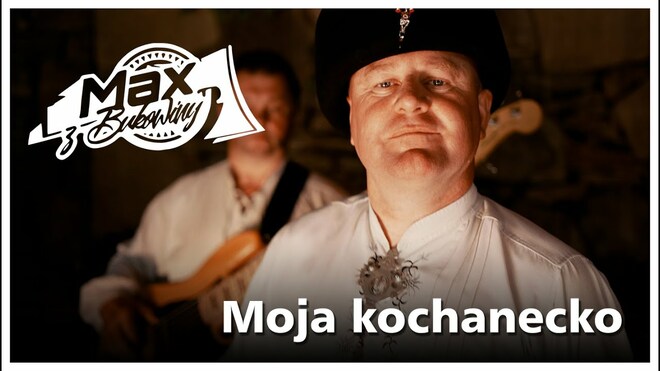 Max z Bukowiny - Moja kochanecko