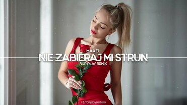 MAXEL – Nie zabieraj mi strun (Fair Play Remix)