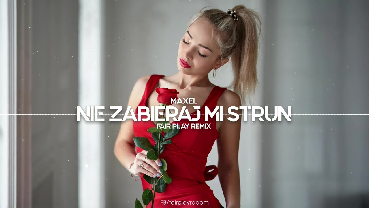 MAXEL – Nie zabieraj mi strun (Fair Play Remix)