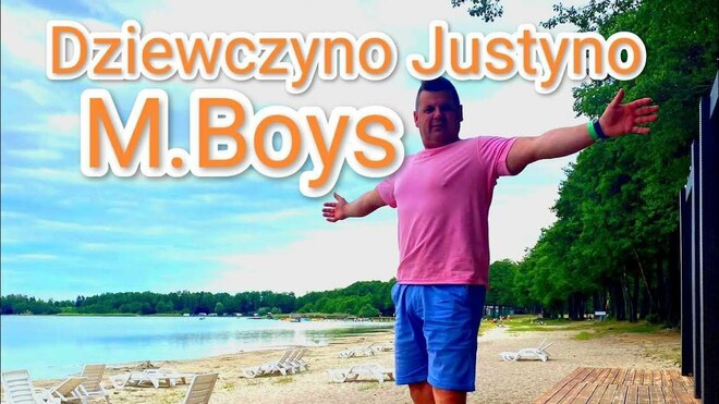 M.Boys - Dziewczyno Justyno