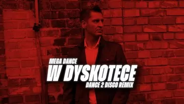 Mega Dance - W Dyskotece (Dance 2 Disco Remix)