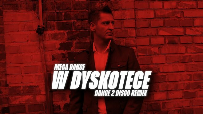 Mega Dance - W Dyskotece (Dance 2 Disco Remix)