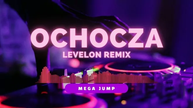 Mega Jump - Ochocza (Levelon Remix)