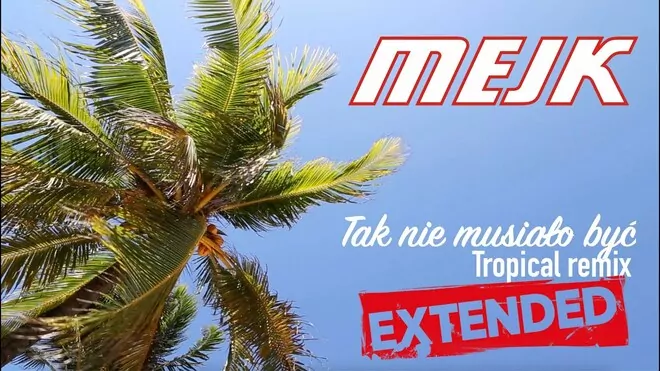 Mejk - Tak nie musiało być (Tropical Remix)
