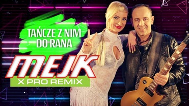 Mejk - Tańczę z nim do rana (X Pro Remix)