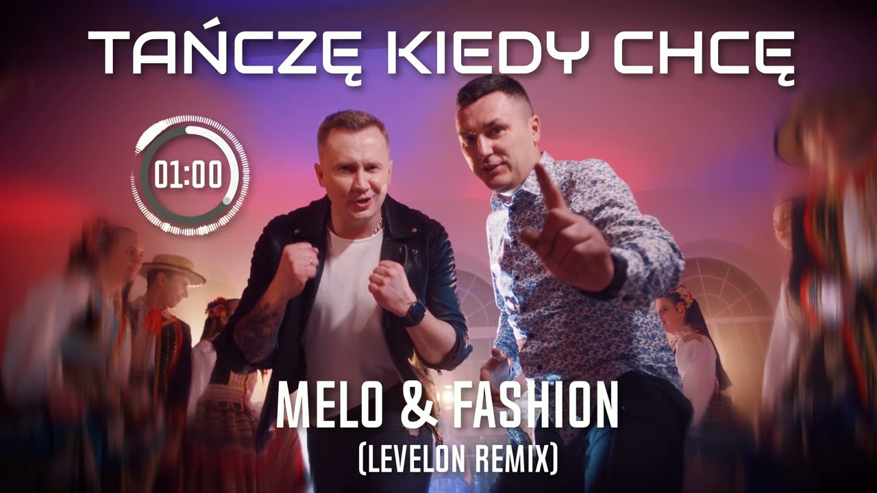 MELO & FASHION - TAŃCZĘ KIEDY CHCĘ (Levelon Remix)