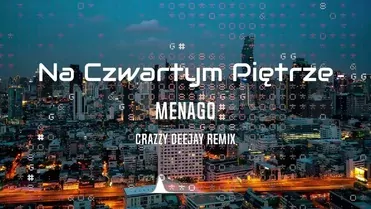 Menago - Na czwartym Piętrze / Crazzy DeeJay Remix