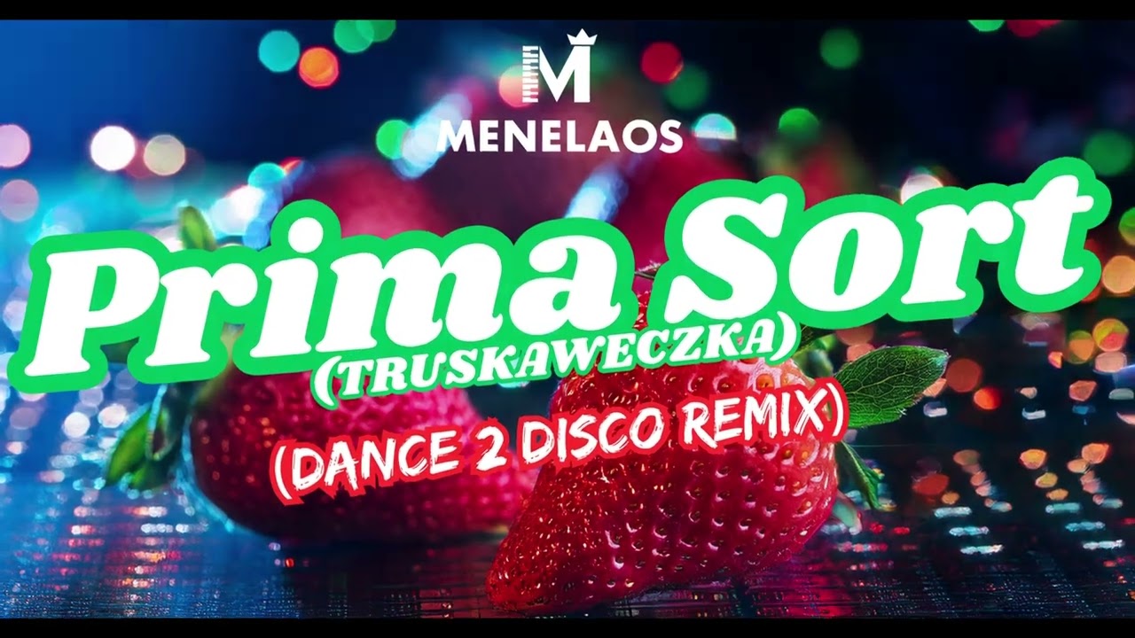 Menelaos - Prima Sort Truskaweczka (Dance2Disco Remix)