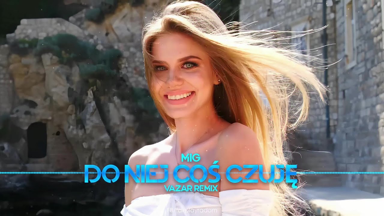 MIG - Do niej coś czuje (VAZAR REMIX)