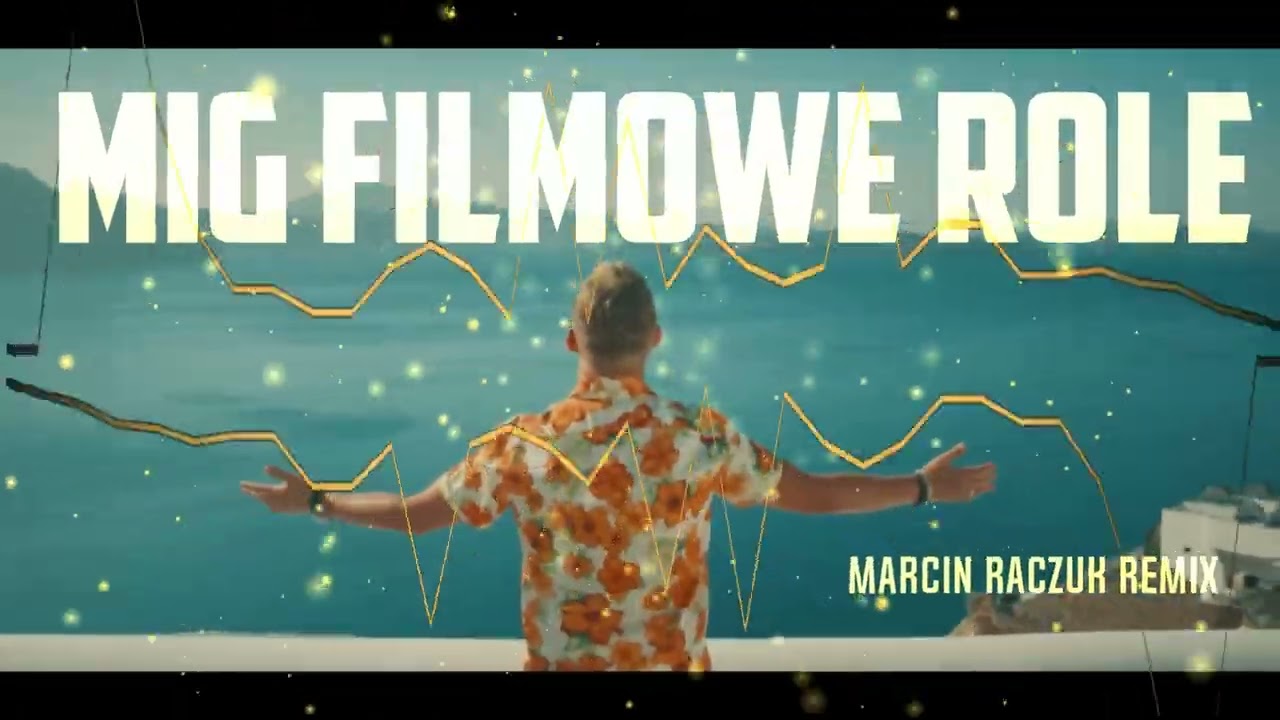 MIG - Filmowe role ( Marcin Raczuk Remix )