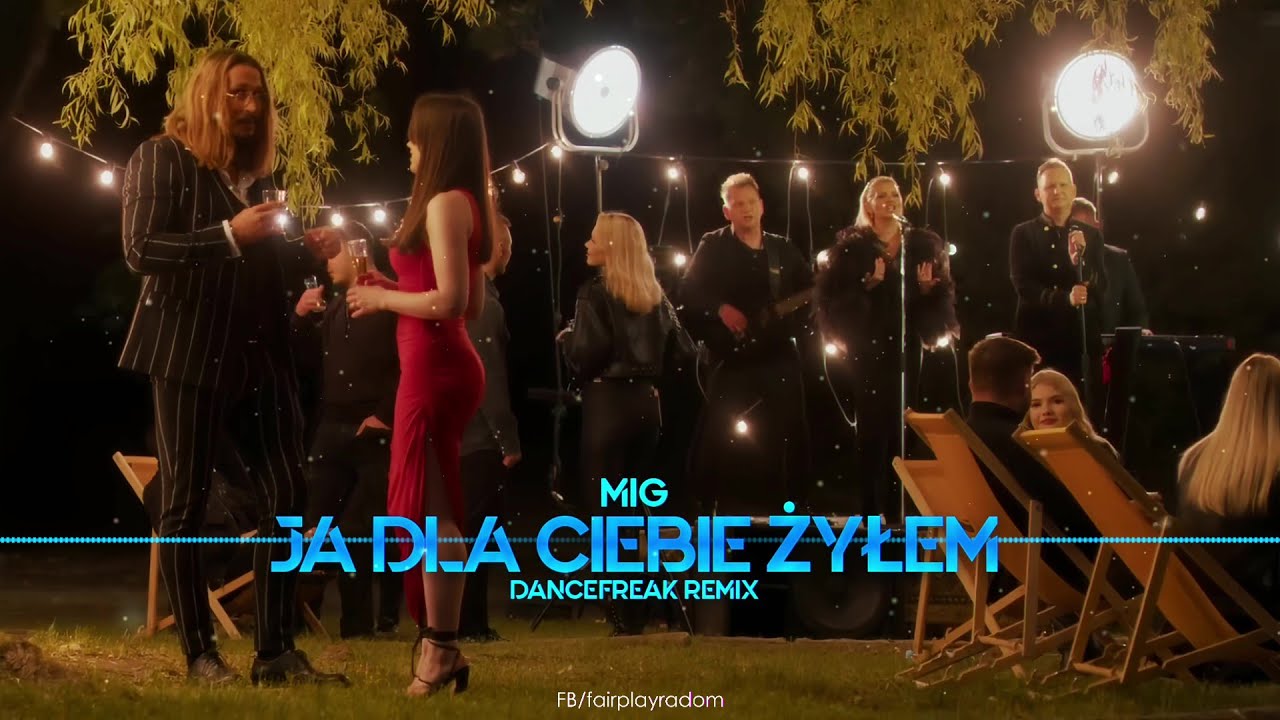 MIG - Ja dla Ciebie żyłem (DanceFreak Remix)