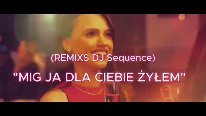 MIG - Ja dla Ciebie żyłem (Dj Sequence REMIX)