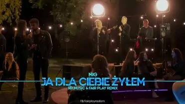 MIG - Ja dla Ciebie żyłem (RP Music & Fair Play Remix)