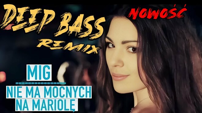 Mig - Nie Ma Mocnych Na Mariolę (Deep Bass Remix)