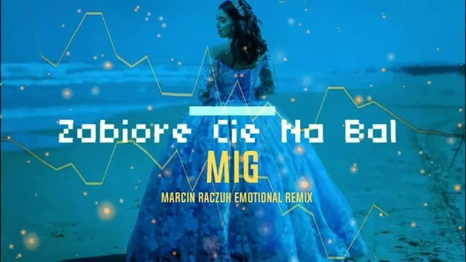 MIG - Zabiorę Cię na bal ? [ Marcin Raczuk EMOTIONAL REMIX ]
