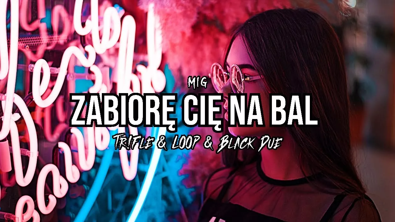 Mig - Zabiorę Cię Na Bal (Tr!Fle & LOOP & Black Due REMIX)