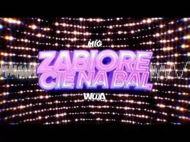 MIG - Zabiorę Cię na bal (WujaMusic Remix)