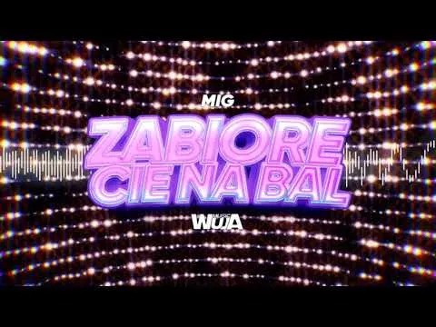 MIG - Zabiorę Cię na bal (WujaMusic Remix)